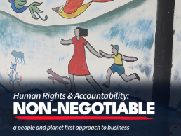 Human Rights and Accountability: Non-Negotiable - a people and planet first approach to business
