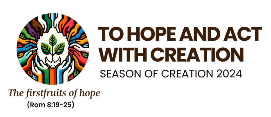 Season of Creation 2024: To Hope and Act with Creation